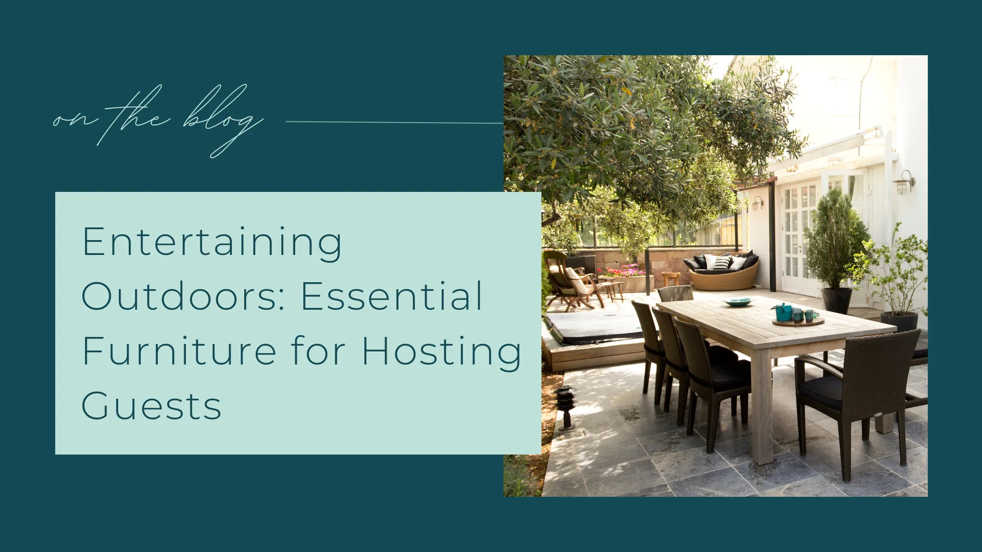 Entertaining Outdoors: Essential Furniture for Hosting Guests