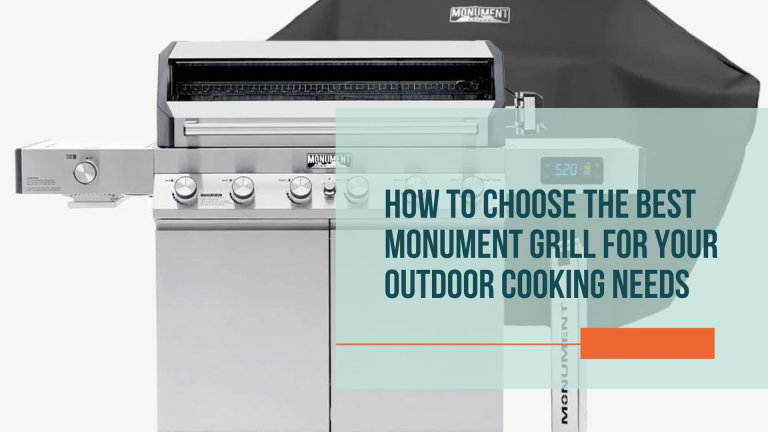 How to Choose the Best Monument Grill for Your Outdoor Cooking Needs