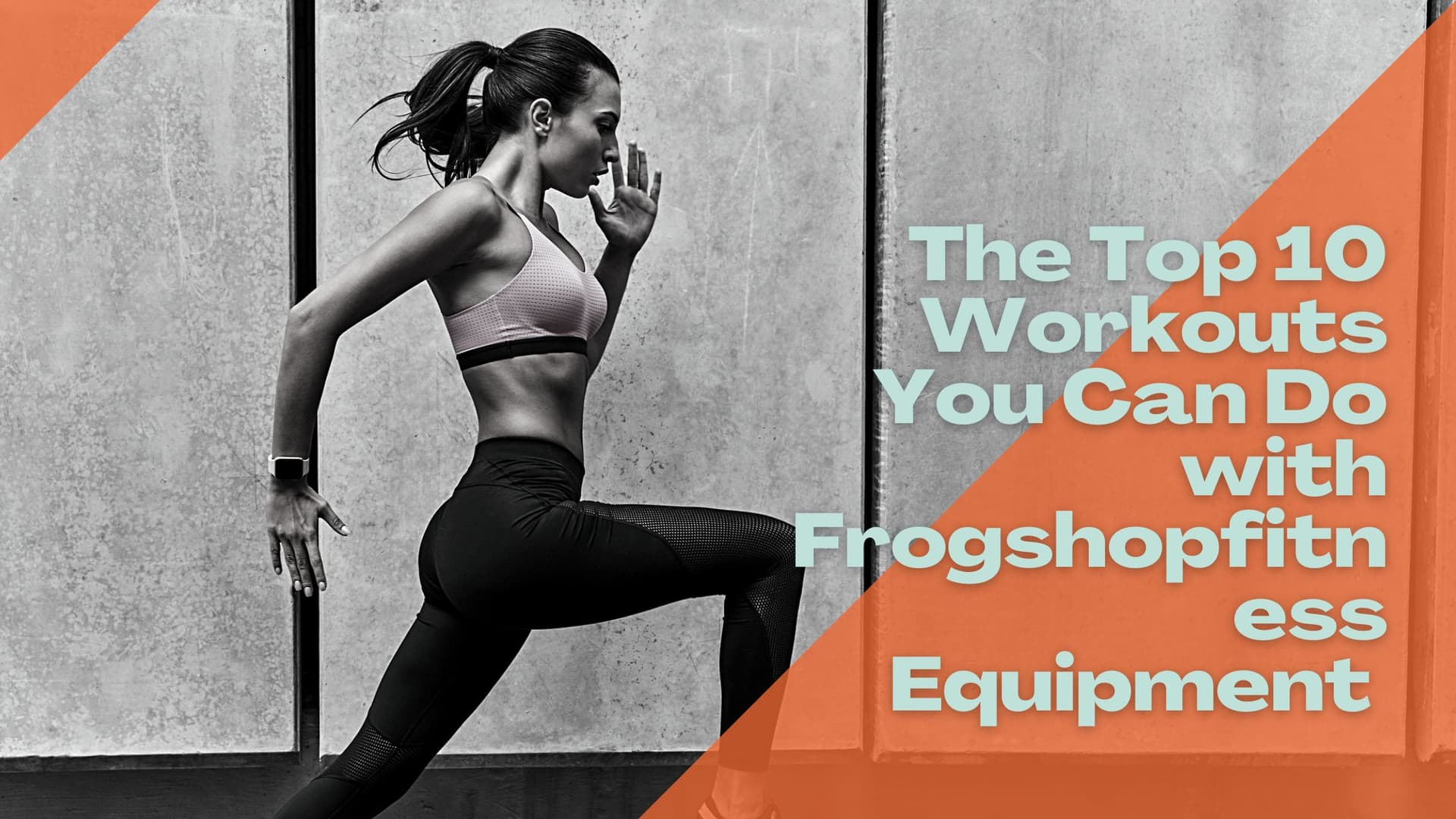 The Top 10 Workouts You Can Do with Frogshopfitness Equipment