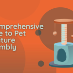 A Comprehensive Guide to Pet Furniture Assembly