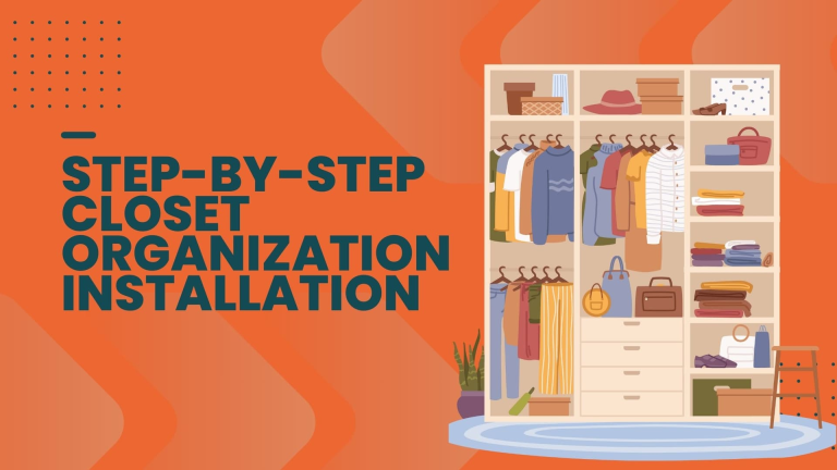 Step-by-Step Closet Organization Installation