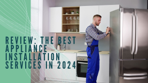 The Best Appliance Installation Services