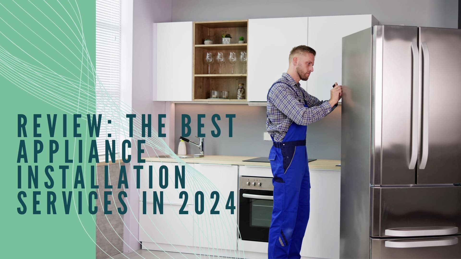 Review: The Best Appliance Installation Services in 2024