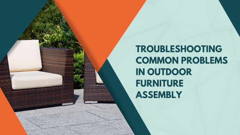 Top Outdoor Furniture Assembly Problems and How to Solve Them