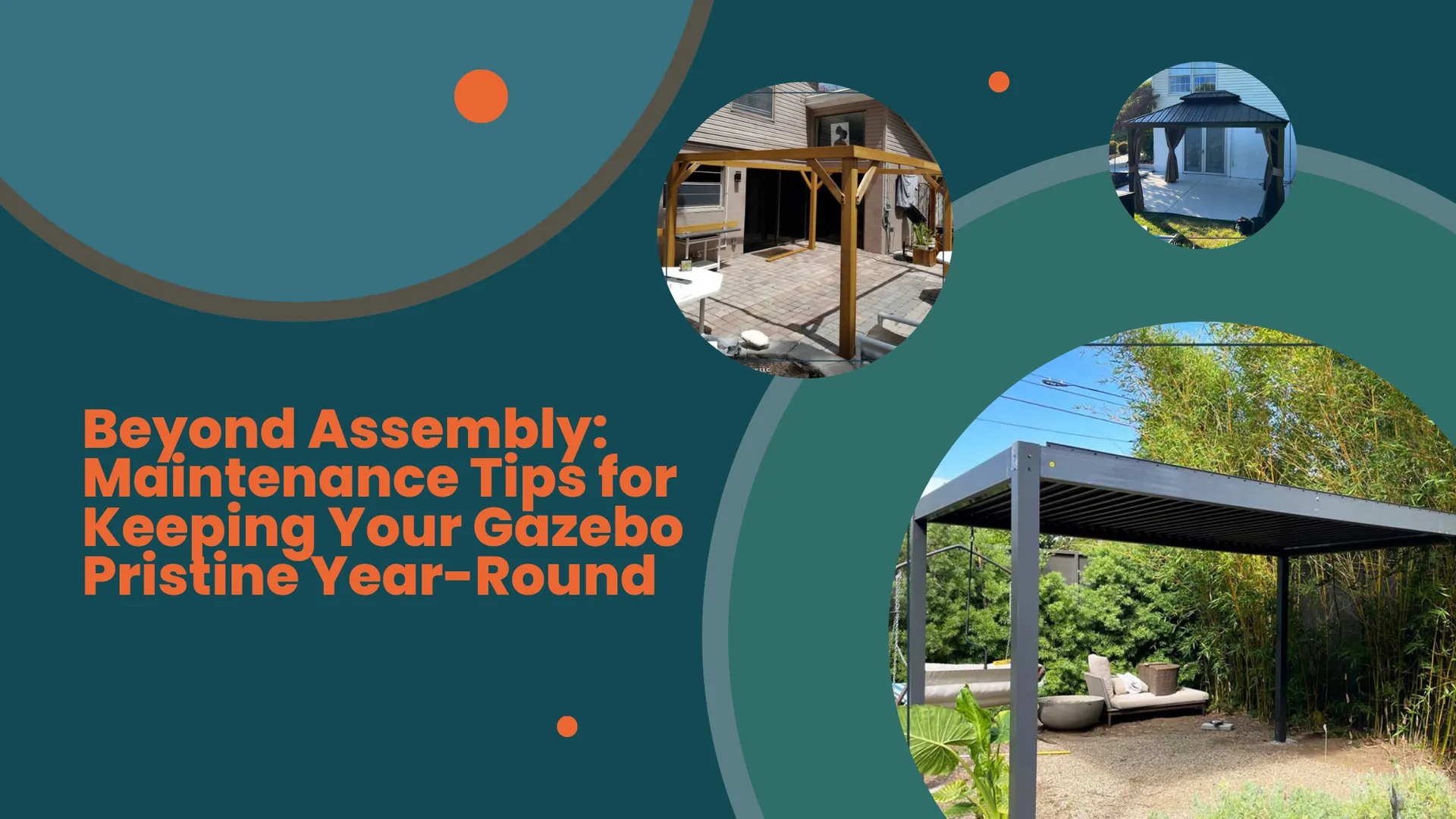 Beyond Assembly: Maintenance Tips for Keeping Your Gazebo Pristine Year-Round