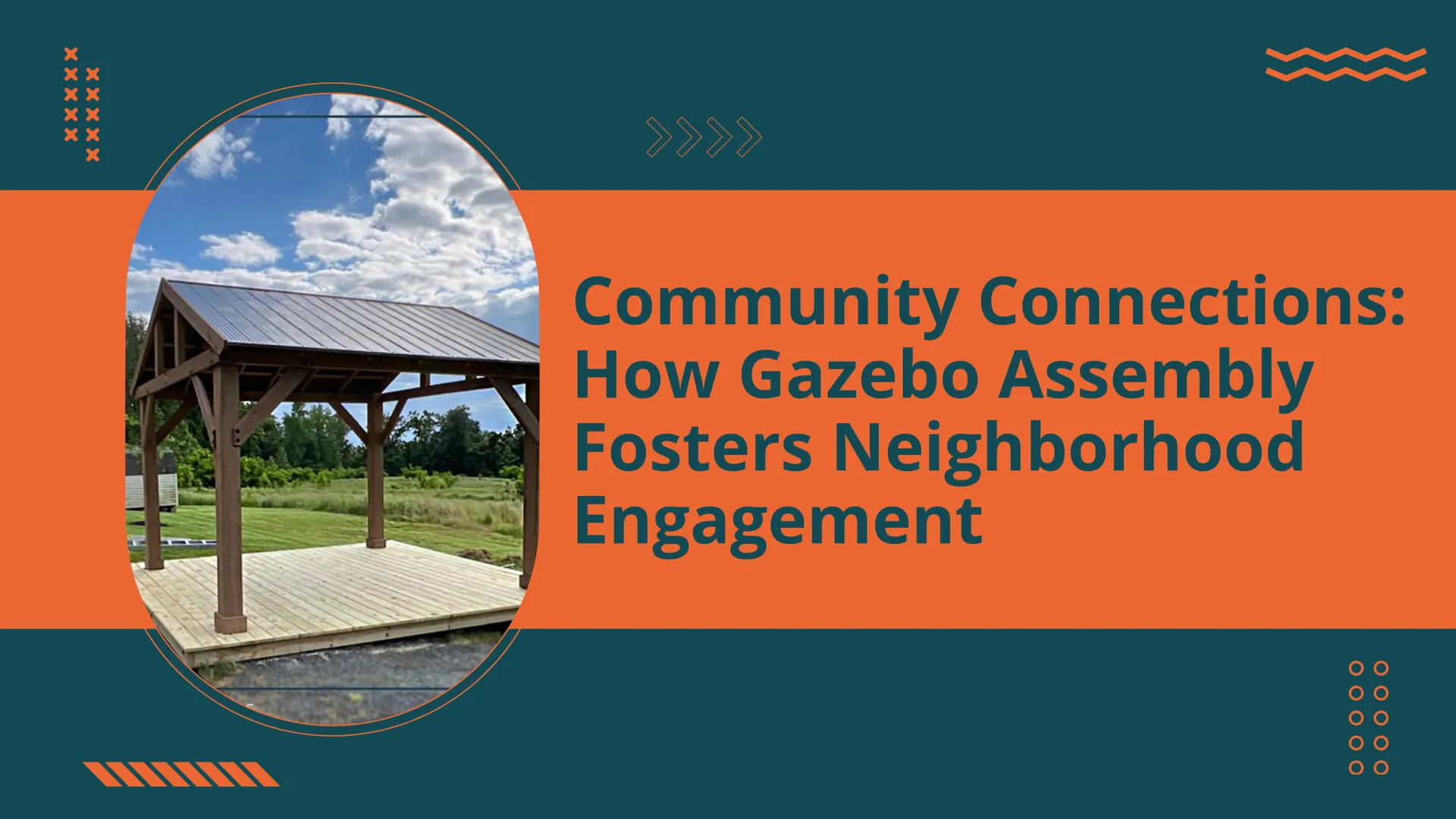 Community Connections: How Gazebo Assembly Fosters Neighborhood Engagement