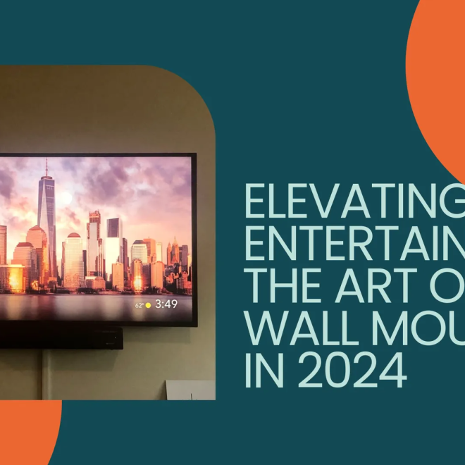 Elevating Entertainment: The Art of TV Wall Mounting