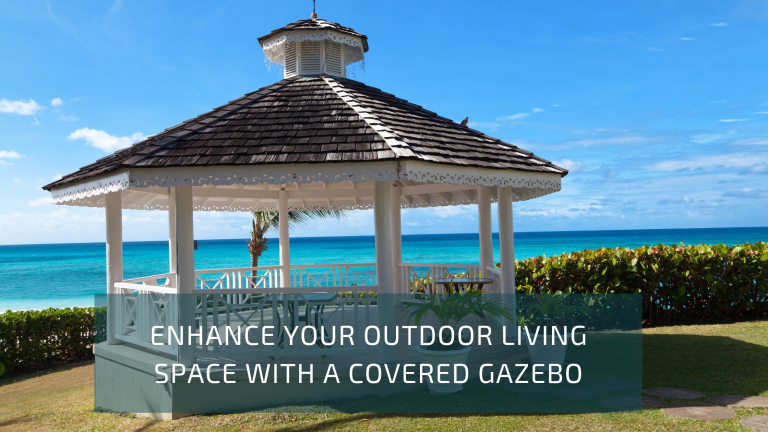 Enhance Your Outdoor Living Space with a Covered Gazebo