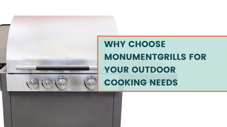 Why Choose MonumentGrills for Your Outdoor Cooking Need