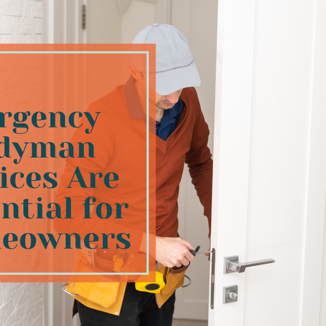 Why Emergency Handyman Services Are Essential for Homeowner