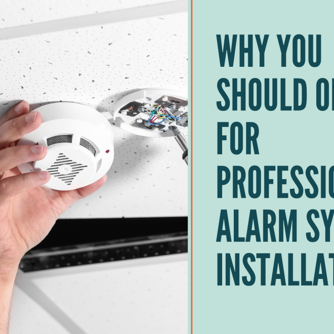 Why You Should Opt For Professional Alarm System Installation