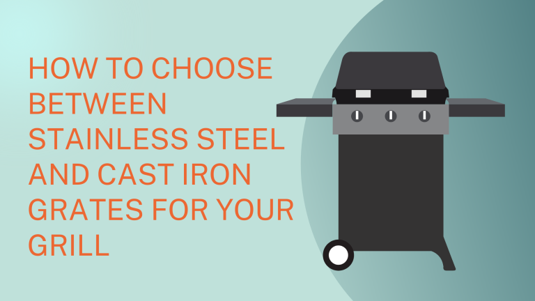 How to Choose Between Stainless Steel and Cast Iron Grates for Your Grill