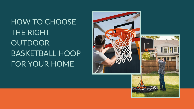 How to Choose the Right Outdoor Basketball Hoop for Your Home