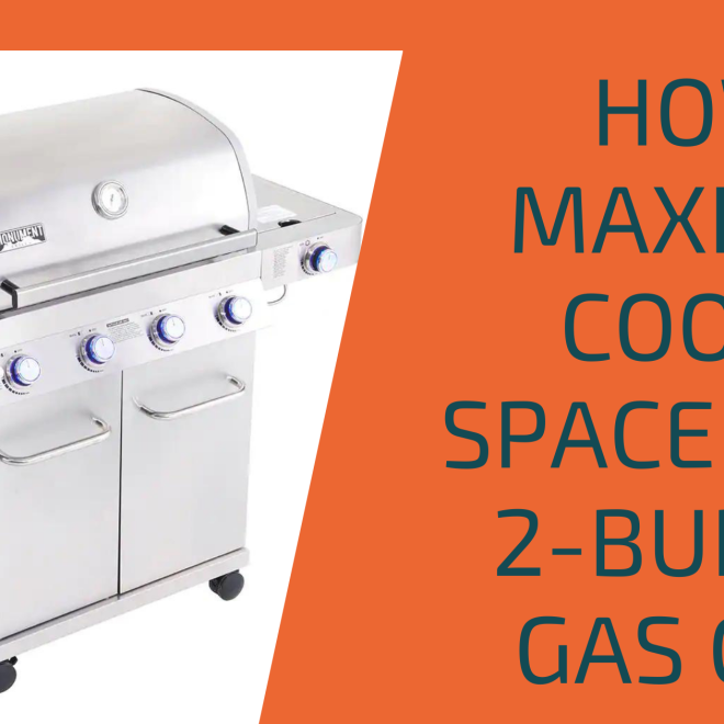 How to Maximize Cooking Space on a 2-Burner Gas Grill