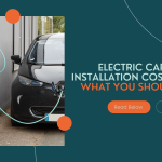 Electric Car Charger Installation Costs