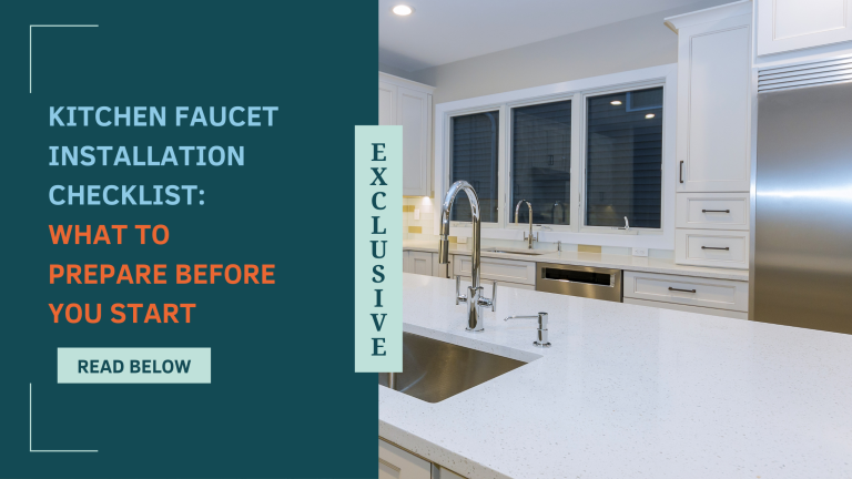 Kitchen Faucet Installation Checklist: What to Prepare Before You Start