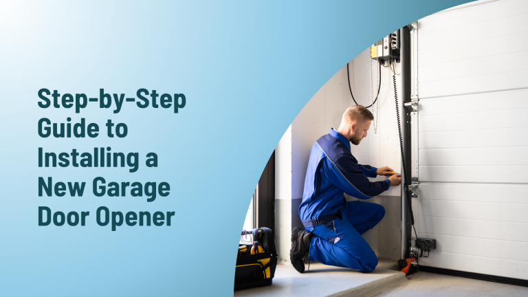 Step-by-Step Guide to Installing a New Garage Door Opener