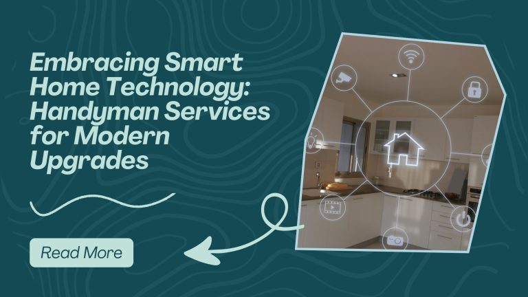 Embracing Smart Home Technology: Handyman Services for Modern Upgrades