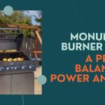 Monument 5 Burner Grill – A Perfect Balance of Power and Size