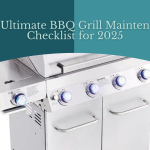 The Ultimate BBQ Grill Maintenance Checklist for 2025