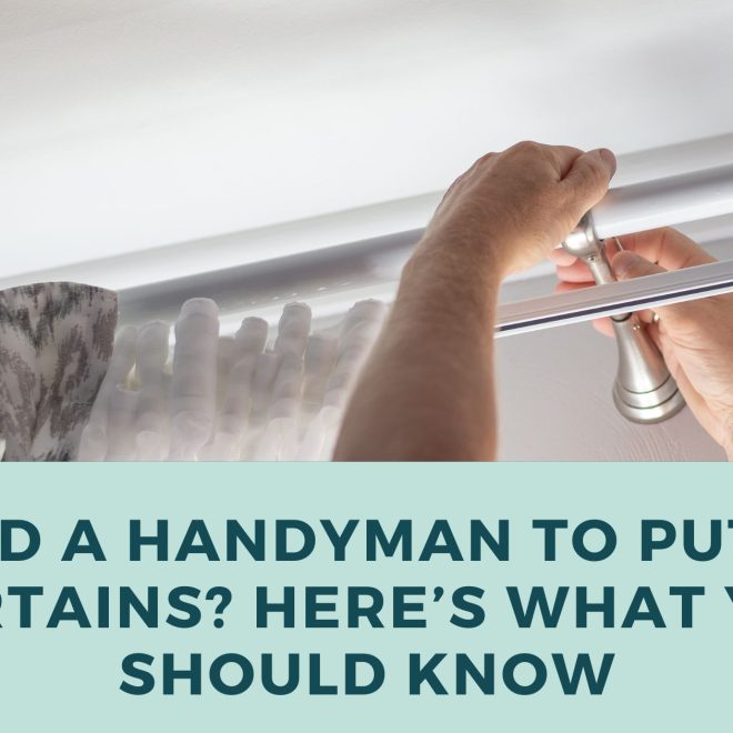 Need a Handyman to Put Up Curtains? Here’s What You Should Know