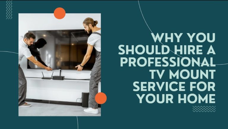 Why You Should Hire a Professional TV Mounting Service for Your Home