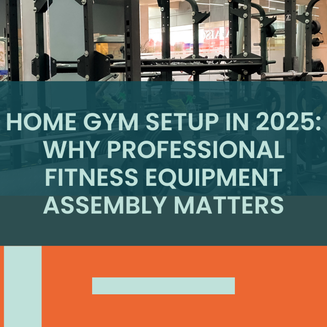 Home Gym Setup in 2025: Why Professional Fitness Equipment Assembly Matters