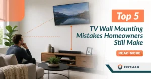 Top 5 TV Wall Mounting Mistakes Homeowners Still Make in 2025