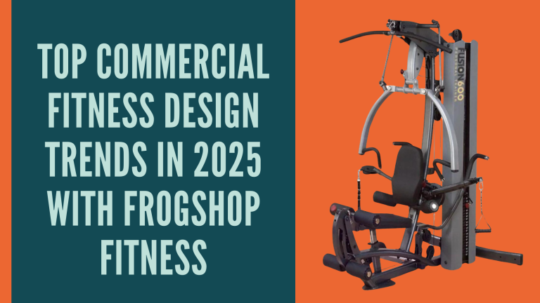 Top Commercial Fitness Design Trends in 2025 with FrogShop Fitness