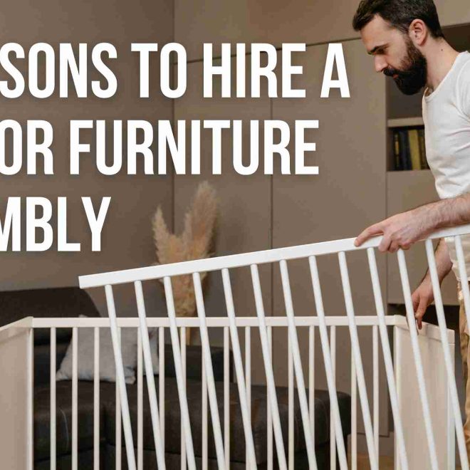 5 Reasons to Hire a Pro for Furniture Assembly