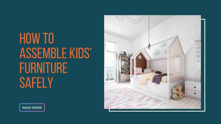 How to Assemble Kids’ Furniture Safely