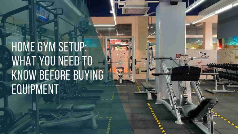 Home Gym Setup: What You Need to Know Before Buying Equipment