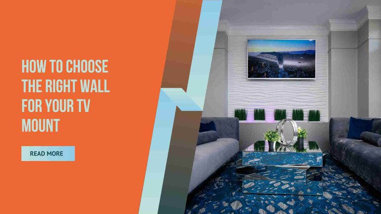 How to Choose the Right Wall for Your TV Mount