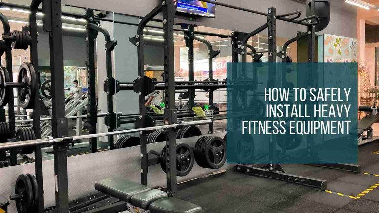 How to Safely Install Heavy Fitness Equipment