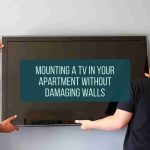 Mounting a TV in an Apartment Safely Without Damaging Walls