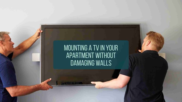 Mounting a TV in an Apartment Safely Without Damaging Walls