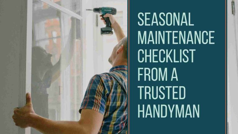 Seasonal Maintenance Checklist from a Trusted Handyman