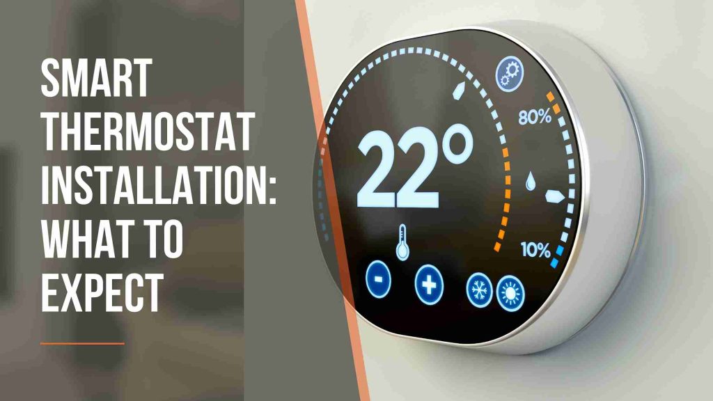 Smart Thermostat Installation: What to Expect
