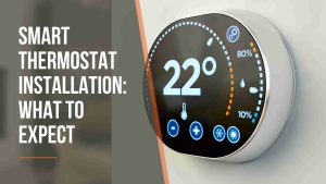 Smart Thermostat Installation: What to Expect