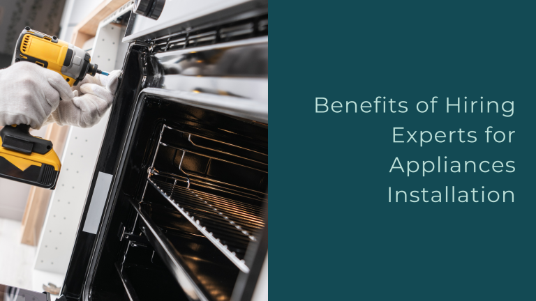 Benefits of Hiring Experts for Appliance Installation