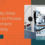 Step-by-Step Guide to Fitness Equipment Assembly