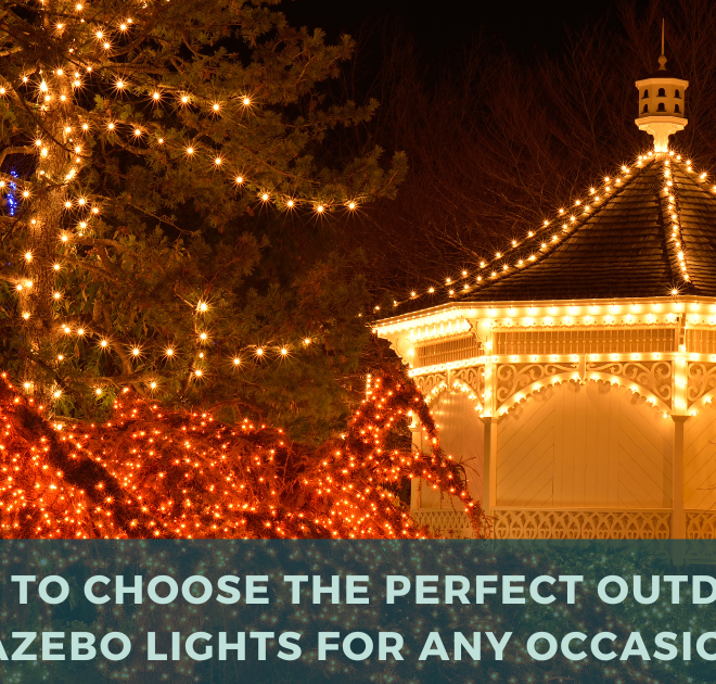 How to Choose the Perfect Outdoor Gazebo Lights for Any Occasion