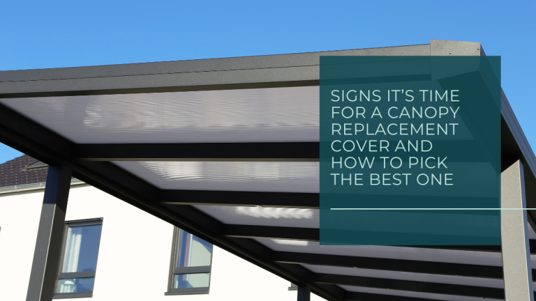 Signs It’s Time for a Canopy Replacement Cover and How to Pick the Best One