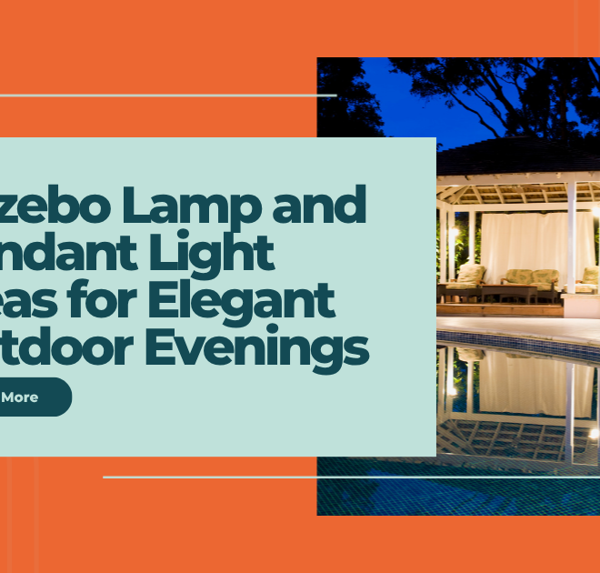 Gazebo Lamp and Pendant Light Ideas for Elegant Outdoor Evenings