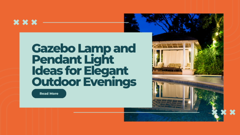 Gazebo Lamp and Pendant Light Ideas for Elegant Outdoor Evenings