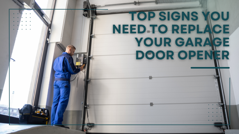 Top Signs You Need to Replace Your Garage Door Opener