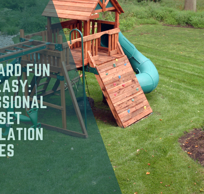 Backyard Fun Made Easy: Professional Swing Set Installation Services