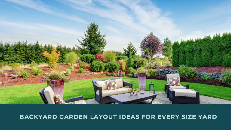 Backyard Garden Layout Ideas for Every Size Yard