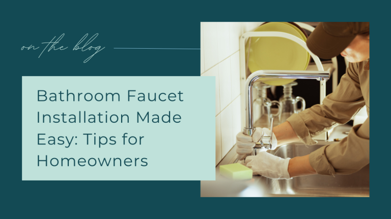Bathroom Faucet Installation Made Easy: Tips for Homeowners