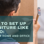 How to Set Up Furniture Like a Pro: Tips for Home and Office